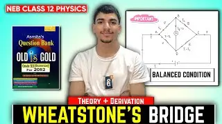 Wheatstone Bridge Class 12 NEB Physics 🔥 | Balanced Condition Derivation | Electricity & Magnetism