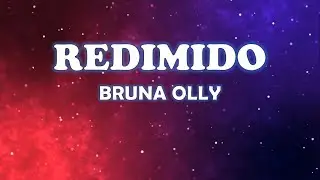 Redimido - Bruna Olly (V&Iacute;DEO/LETRA)