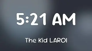 The Kid LAROI & Andrew Aged - 5:21 AM  [Lyrics]