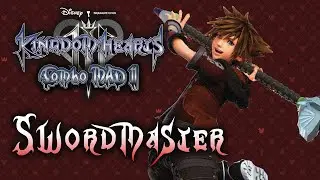 Kingdom Hearts 3 Combo MAD II : Swordmaster Style