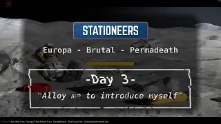 Stationeers EBP - Day 3 - Alloy me to introduce myself