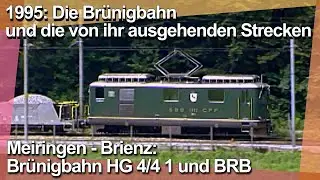 Kap 6: Die HG 4/4 1 zw Meiringen + Brienz