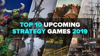 #TOP 10 #UPCOMING #STRATEGY GAMES #2019