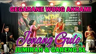 GEGARANE WONG AKRAMI, JENANG GULO - JUMIRAH & GARENG SL WDF MUSIC || PENTAS DI UJUNGMANIK