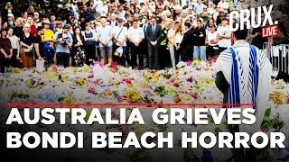 Australia LIVE|Mourners Lay Flowers At Bondi Beach To Honour Victims Of Hanukkah Mass Shooting| Crux