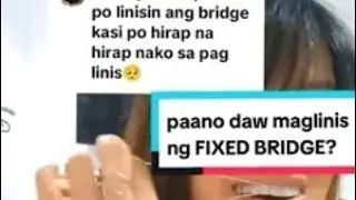 ganito gawin para hindi BUMAHO ang bunganga pag naka FIXED BRIDGE