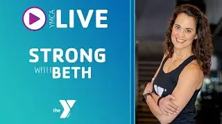 STRONG - May 15, 2020 - Beth - YMCA Virtual Fitness