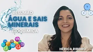 ÁGUA E SAIS MINERAIS _ BIOQUÍMICA _ parte 1. Resumão para ENEM e vestibulares 