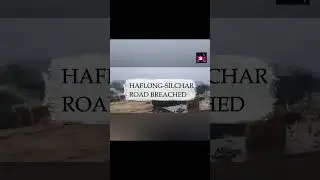 CYCLONE REMAL WREAKS HAVOC, HAFLONG-SILCHAR ROAD BREACHED