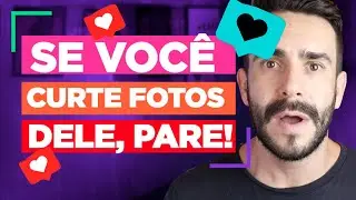NUNCA MAIS CURTA AS FOTOS DELE. COLE ESSA FRASE QUE ATIVA A CONEXÃO