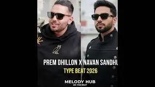 PREM DHILLON X NAVAN SANDHU BEAT Type 