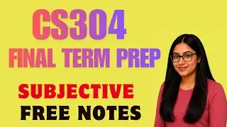 CS304 || Final Term Subjective Preparation || 100 Important Questions || Don't Skip! Before Exams