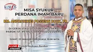 MISA SYUKUR PERDANA IMAM BARU  RM. ANDRONIKUS POSSENTI BOUK, PR  23 JANUARI 2026