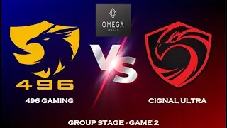 CIGNAL ULTRA VS 496 GAMING - Game 2 | Group Stage | Omega League | Dota 2 Highlights