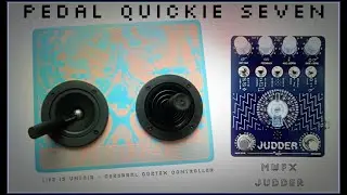 LIFE IS UNFAIR CEREBRAL CORTEX QUAD EXPRESSION CONTROLLER WITH MWFX JUDDER "PEDAL QUICKIE SEVEN"