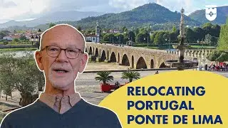 Settling in Portugal: Experiencing Life in Ponte de Lima