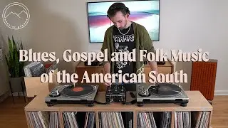Blues, Gospel and Folk Music of the American South - Vinyl Session
