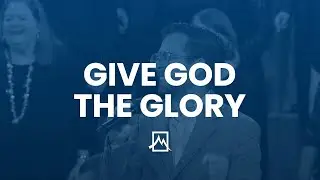 Give God the Glory