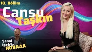 14 Yaşından Beri Podyumdayım | Şenol İpek'le Hobaaa 10. Bölüm | Konuk: Cansu Taşkın