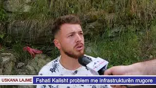 Fshati Kalisht problem me infrastrukturën rrugore