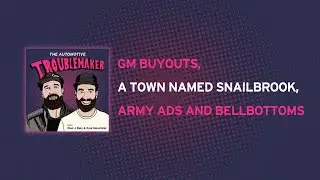 GM Buyouts, A Town Named Snailbrook, Army Ads and Bellbottoms