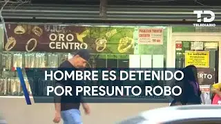 Hombre es detenido por presunto robo en el centro de Monterrey