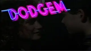 DODGEM - EPISODE SIX