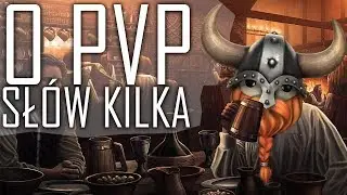 KILKA SŁ&Oacute;W O OTWARTYM PVP