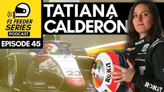 Tatiana Calder&oacute;n - The Racer Who Has Driven Everything?! | F1 Feeder Series Podcast #45