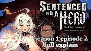 Sentenced to Be a Hero Episode 2 Explained in Hindi | Xylo Ka Dark Past 😱 + Murder Blender OP Scene!