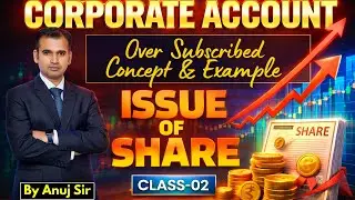 Over Subscribed Concept & Example || Corporate Account || 02 Class || B.com || Sem 2 | By Anuj Sir