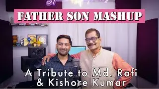 Father & Son Mashup | Mohd. Rafi & Kishore Kumar Medley | A tribute to the Legends | Mitrashankar