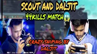 Scout and Daljit 44kills match 😱 | Crazy sniping by daljit