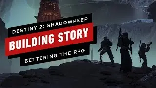 Destiny 2: Shadowkeep - How Bungie is Building Story and a Better RPG