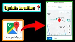 How to update location and details on Google maps
