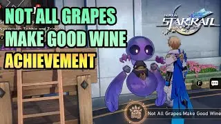 Not All Grapes Make Good Wine Achievement HONKAI STAR RAIL 3.5