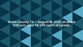 Driver Injured in 18-wheeler Accident on I-35 in Webb County, TX