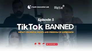 TikTok Banned: Impact of Digital Rights and Freedom of Expression | Digital Dialogue | Episode 5