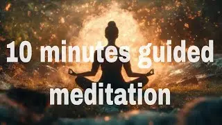 10 minutes Guided Meditation | Relax your mind deep