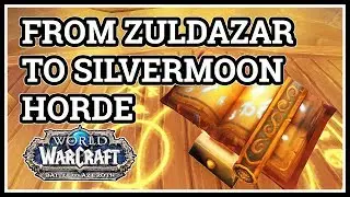 How to get From Zuldazar to Silvermoon WoW Horde