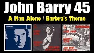 John Barry 45: A MAN ALONE / BARBRA'S THEME