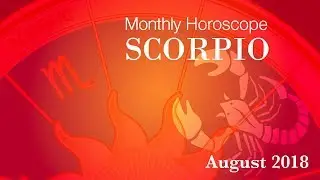Scorpio Horoscope | August Monthly Horoscopes 2018