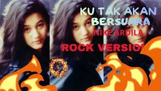 KU TAK AKAN BERSUARA - NIKE ARDILA - ROCK VERSION!! _kz brother