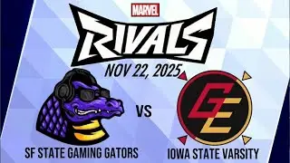 CRS Marvel Rivals - SF State Gaming Gators vs Iowa State Varsity - November 22, 2025