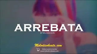 Arrebata - Pista de Reggaeton x Beat Instrumental Perreo 2020 #59 | Prod.By Melodico LMC
