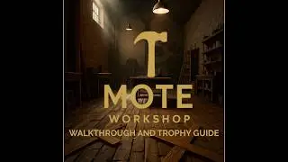 MOTE: Workshop - Walkthrough | Trophy Guide | Achievement Guide
