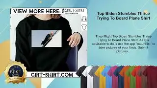 Top Biden Stumbles Thrice Trying To Board Plane Shirt
