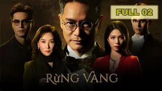 Rừng Vàng - Tập 2(Lồng Tiếng) Quách Tấn An, Trần Hiểu Hoa