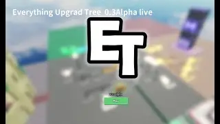 playing Everything Upgrad Tree 0.3d