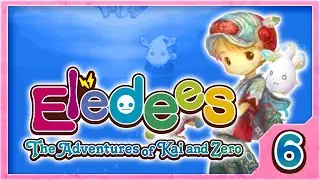 Eledees: The Adventures of Kai and Zero --- #6: Jetzt wird aufgedreht!